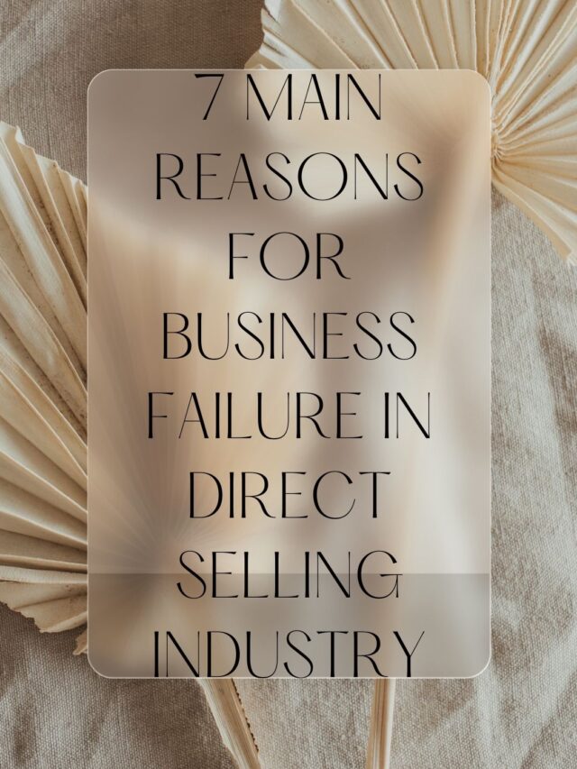 7 main reasons for business failure In direct selling industry